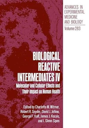 Image du vendeur pour Biological Reactive Intermediates IV : Molecular and Cellular Effects and Their Impact on Human Health mis en vente par AHA-BUCH GmbH