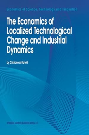 Seller image for The Economics of Localized Technological Change and Industrial Dynamics for sale by AHA-BUCH GmbH