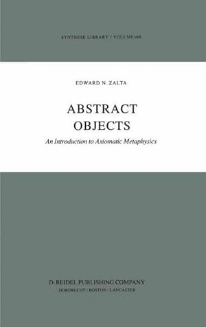 Bild des Verkufers fr Abstract Objects : An Introduction to Axiomatic Metaphysics zum Verkauf von AHA-BUCH GmbH