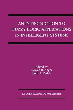Bild des Verkufers fr An Introduction to Fuzzy Logic Applications in Intelligent Systems zum Verkauf von AHA-BUCH GmbH