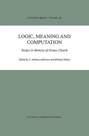Seller image for Logic, Meaning and Computation : Essays in Memory of Alonzo Church for sale by AHA-BUCH GmbH