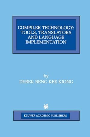 Image du vendeur pour Compiler Technology : Tools, Translators and Language Implementation mis en vente par AHA-BUCH GmbH