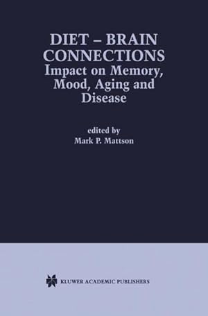 Bild des Verkufers fr Diet  Brain Connections : Impact on Memory, Mood, Aging and Disease zum Verkauf von AHA-BUCH GmbH