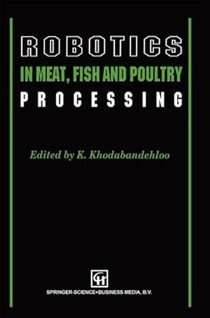Seller image for Robotics in Meat, Fish and Poultry Processing for sale by AHA-BUCH GmbH