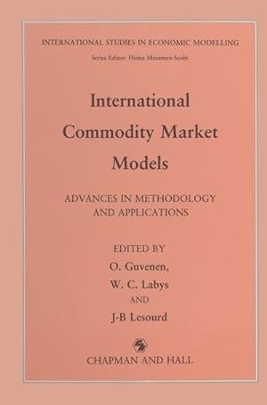 Bild des Verkufers fr International Commodity Market Models : Advances in Methodology and Applications zum Verkauf von AHA-BUCH GmbH
