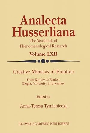 Bild des Verkufers fr Life Creative Mimesis of Emotion : From Sorrow to Elation: Elegiac Virtuosity in Literature zum Verkauf von AHA-BUCH GmbH