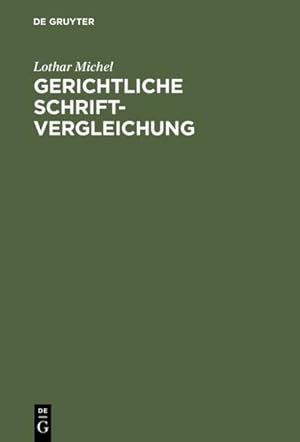 Bild des Verkufers fr Gerichtliche Schriftvergleichung : Eine Einfhrung in Grundlagen, Methoden und Praxis zum Verkauf von AHA-BUCH GmbH