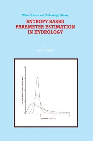 Bild des Verkufers fr Entropy-Based Parameter Estimation in Hydrology zum Verkauf von AHA-BUCH GmbH