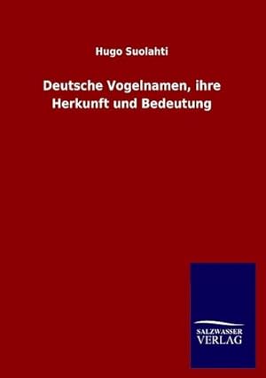 Imagen del vendedor de Deutsche Vogelnamen, ihre Herkunft und Bedeutung a la venta por AHA-BUCH GmbH