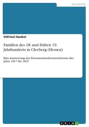 Seller image for Familien des 18. und frhen 19. Jahrhunderts in Cleeberg (Hessen) : Eine Auswertung des Personenstandsverzeichnisses der Jahre 1817 bis 1825 for sale by AHA-BUCH GmbH