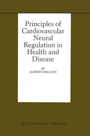 Seller image for Principles of Cardiovascular Neural Regulation in Health and Disease for sale by AHA-BUCH GmbH