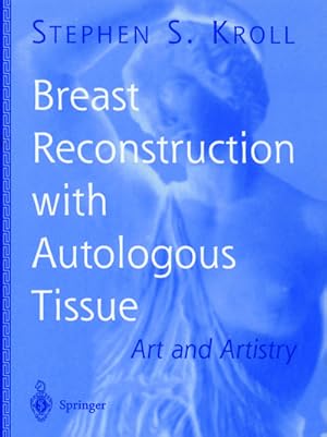 Imagen del vendedor de Breast Reconstruction with Autologous Tissue : Art and Artistry a la venta por AHA-BUCH GmbH