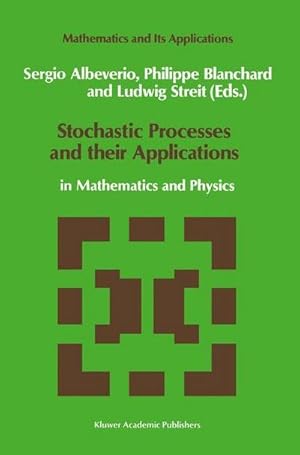 Bild des Verkufers fr Stochastic Processes and their Applications : in Mathematics and Physics zum Verkauf von AHA-BUCH GmbH