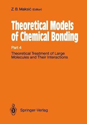 Bild des Verkufers fr Theoretical Treatment of Large Molecules and Their Interactions : Part 4 Theoretical Models of Chemical Bonding zum Verkauf von AHA-BUCH GmbH