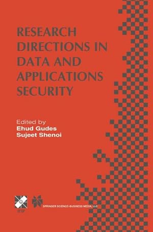 Immagine del venditore per Research Directions in Data and Applications Security : IFIP TC11 / WG11.3 Sixteenth Annual Conference on Data and Applications Security July 28-31, 2002, Cambridge, UK venduto da AHA-BUCH GmbH