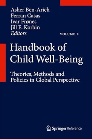 Seller image for Handbook of Child Well-Being : Theories, Methods and Policies in Global Perspective for sale by AHA-BUCH GmbH