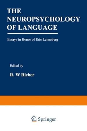 Imagen del vendedor de The Neuropsychology of Language : Essays in Honor of Eric Lenneberg a la venta por AHA-BUCH GmbH