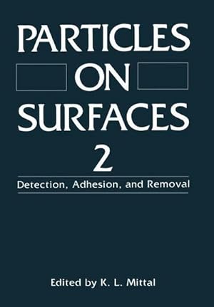 Bild des Verkufers fr Particles on Surfaces 2 : Detection, Adhesion, and Removal zum Verkauf von AHA-BUCH GmbH