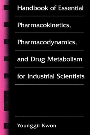Bild des Verkufers fr Handbook of Essential Pharmacokinetics, Pharmacodynamics and Drug Metabolism for Industrial Scientists zum Verkauf von AHA-BUCH GmbH
