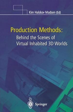 Bild des Verkufers fr Production Methods : Behind the Scenes of Virtual Inhabited 3D Worlds zum Verkauf von AHA-BUCH GmbH