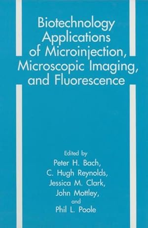 Immagine del venditore per Biotechnology Applications of Microinjection, Microscopic Imaging, and Fluorescence venduto da AHA-BUCH GmbH
