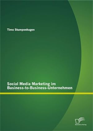 Seller image for Social Media Marketing im Business-to-Business-Unternehmen for sale by AHA-BUCH GmbH