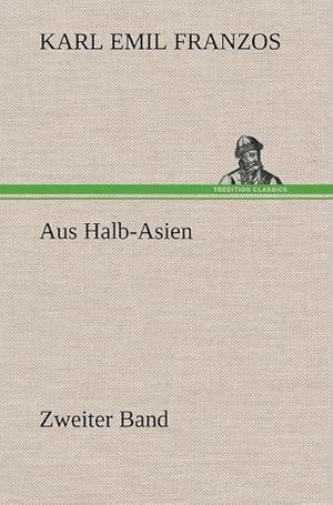 Aus Halb-Asien - Zweiter Band : Zweiter Band