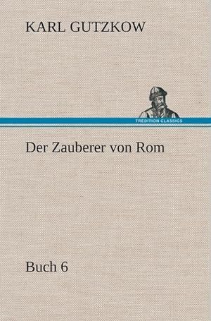 Bild des Verkufers fr Der Zauberer von Rom, Buch 6 zum Verkauf von AHA-BUCH GmbH