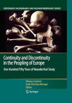 Bild des Verkufers fr Continuity and Discontinuity in the Peopling of Europe : One Hundred Fifty Years of Neanderthal Study zum Verkauf von AHA-BUCH GmbH