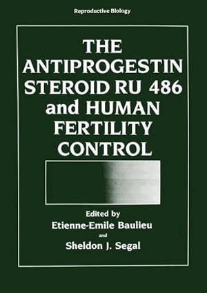 Bild des Verkufers fr The Antiprogestin Steroid RU 486 and Human Fertility Control zum Verkauf von AHA-BUCH GmbH