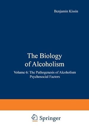 Bild des Verkufers fr The Biology of Alcoholism : Volume 6: The Pathogenesis of Alcoholism Psychosocial Factors zum Verkauf von AHA-BUCH GmbH