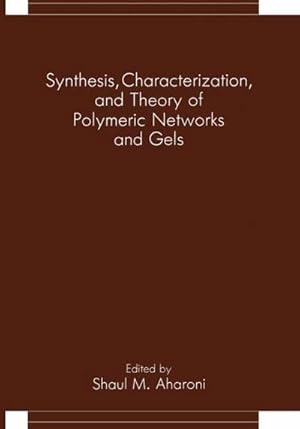 Image du vendeur pour Synthesis, Characterization, and Theory of Polymeric Networks and Gels mis en vente par AHA-BUCH GmbH