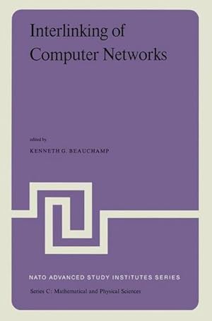 Bild des Verkufers fr Interlinking of Computer Networks : Proceedings of the NATO Advanced Study Institute held at Bonas, France, August 28  September 8, 1978 zum Verkauf von AHA-BUCH GmbH