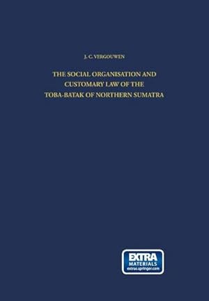 Immagine del venditore per The Social Organisation and Customary Law of the Toba-Batak of Northern Sumatra venduto da AHA-BUCH GmbH