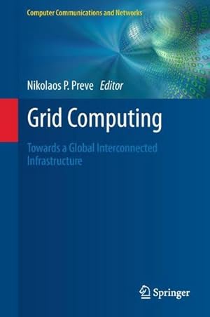 Seller image for Grid Computing : Towards a Global Interconnected Infrastructure for sale by AHA-BUCH GmbH