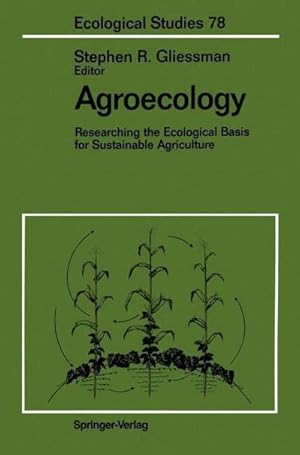 Image du vendeur pour Agroecology : Researching the Ecological Basis for Sustainable Agriculture mis en vente par AHA-BUCH GmbH
