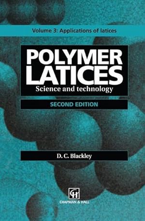 Immagine del venditore per Polymer Latices : Science and Technology Volume 3: Applications of latices venduto da AHA-BUCH GmbH