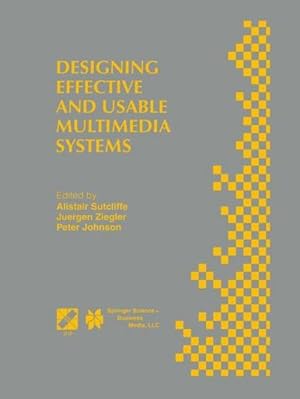 Seller image for Designing Effective and Usable Multimedia Systems : Proceedings of the IFIP Working Group 13.2 Conference on Designing Effective and Usable Multimedia Systems Stuttgart, Germany, September 1998 for sale by AHA-BUCH GmbH