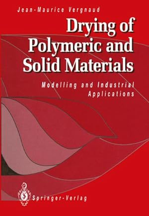 Bild des Verkufers fr Drying of Polymeric and Solid Materials : Modelling and Industrial Applications zum Verkauf von AHA-BUCH GmbH