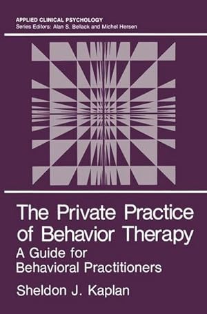 Bild des Verkufers fr The Private Practice of Behavior Therapy : A Guide for Behavioral Practitioners zum Verkauf von AHA-BUCH GmbH