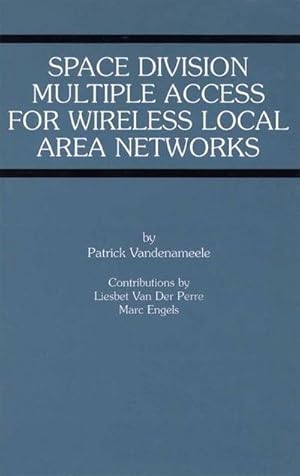 Immagine del venditore per Space Division Multiple Access for Wireless Local Area Networks venduto da AHA-BUCH GmbH
