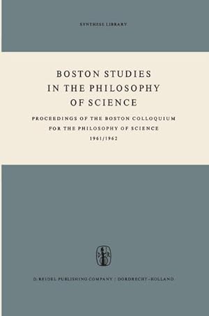 Bild des Verkufers fr Boston Studies in the Philosophy of Science : Proceedings of the Boston Colloquium for the Philosophy of Science 1961/1962 zum Verkauf von AHA-BUCH GmbH