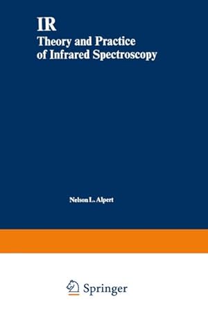 Bild des Verkufers fr IR : Theory and Practice of Infrared Spectroscopy zum Verkauf von AHA-BUCH GmbH