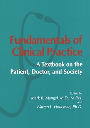 Bild des Verkufers fr Fundamentals of Clinical Practice : A Textbook on the Patient, Doctor, and Society zum Verkauf von AHA-BUCH GmbH