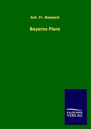 Seller image for Bayerns Flora for sale by AHA-BUCH GmbH