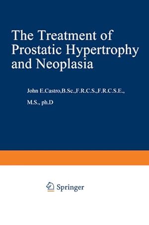 Bild des Verkufers fr The Treatment of Prostatic Hypertrophy and Neoplasia zum Verkauf von AHA-BUCH GmbH