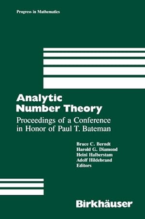 Bild des Verkufers fr Analytic Number Theory : Proceedings of a Conference in Honor of Paul T. Bateman zum Verkauf von AHA-BUCH GmbH
