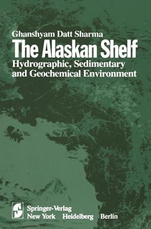 Bild des Verkufers fr The Alaskan Shelf : Hydrographic, Sedimentary, and Geochemical Environment zum Verkauf von AHA-BUCH GmbH