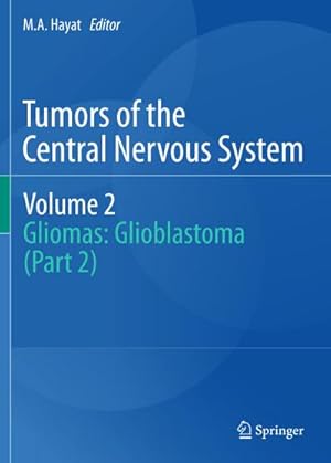 Bild des Verkufers fr Tumors of the Central Nervous System, Volume 2 : Gliomas: Glioblastoma (Part 2) zum Verkauf von AHA-BUCH GmbH