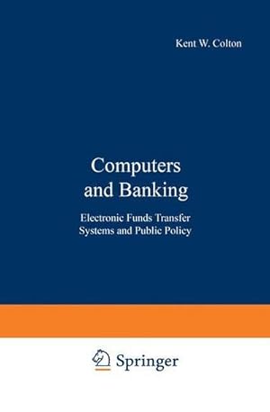 Bild des Verkufers fr Computers and Banking : Electronic Funds Transfer Systems and Public Policy zum Verkauf von AHA-BUCH GmbH